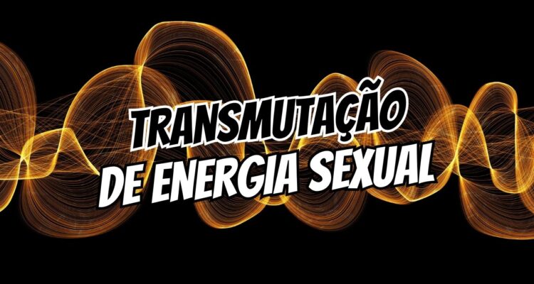 Transmutação de Energia Sexual